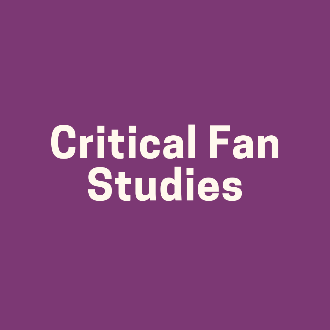 A box of text that reads 'Critical Fan Studies'